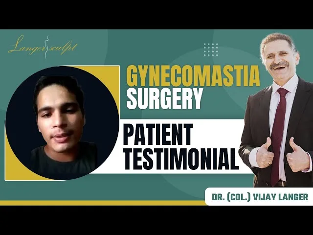 Patient Testimonial After Gynecomastia Surgery Dr. (Col.) Vijay Langer Langersculpt Clinic Delhi